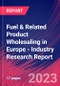 Fuel & Related Product Wholesaling in Europe - Industry Research Report - Product Thumbnail Image