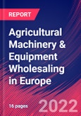 Agricultural Machinery & Equipment Wholesaling in Europe - Industry Market Research Report- Product Image