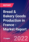 Bread & Bakery Goods Production in France - Industry Market Research Report- Product Image