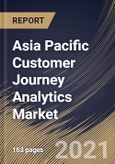 Asia Pacific Customer Journey Analytics Market By Component, By Deployment Type, By Data Source, By Application, By Industry Vertical, By Country, Growth Potential, Industry Analysis Report and Forecast, 2021 - 2027- Product Image