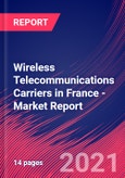 Wireless Telecommunications Carriers in France - Industry Market Research Report- Product Image
