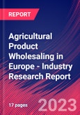 Agricultural Product Wholesaling in Europe - Industry Research Report- Product Image