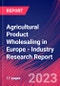 Agricultural Product Wholesaling in Europe - Industry Research Report - Product Thumbnail Image