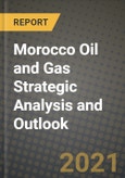 Morocco Oil and Gas Strategic Analysis and Outlook to 2028- Product Image