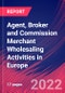 Agent, Broker and Commission Merchant Wholesaling Activities in Europe - Industry Market Research Report - Product Thumbnail Image
