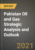 Pakistan Oil and Gas Strategic Analysis and Outlook to 2028- Product Image