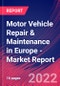 Motor Vehicle Repair & Maintenance in Europe - Industry Market Research Report - Product Image
