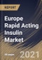 Europe Rapid Acting Insulin Market By Product Type, By Indication, By Distribution Channel, By Country, Growth Potential, Industry Analysis Report and Forecast, 2021 - 2027 - Product Thumbnail Image