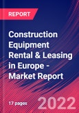 Construction Equipment Rental & Leasing in Europe - Industry Market Research Report- Product Image