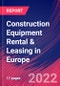 Construction Equipment Rental & Leasing in Europe - Industry Market Research Report - Product Thumbnail Image