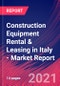Construction Equipment Rental & Leasing in Italy - Industry Market Research Report - Product Thumbnail Image