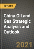 China Oil and Gas Strategic Analysis and Outlook to 2028- Product Image