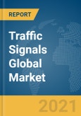 Traffic Signals Global Market Report 2021: COVID-19 Impact and Recovery to 2030- Product Image