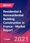 Residential & Nonresidential Building Construction in France - Industry Market Research Report - Product Thumbnail Image