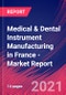Medical & Dental Instrument Manufacturing in France - Industry Market Research Report - Product Thumbnail Image