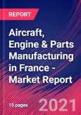 Aircraft, Engine & Parts Manufacturing in France - Industry Market Research Report- Product Image