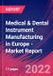 Medical & Dental Instrument Manufacturing in Europe - Industry Market Research Report - Product Image