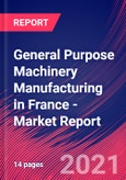 General Purpose Machinery Manufacturing in France - Industry Market Research Report- Product Image