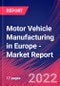 Motor Vehicle Manufacturing in Europe - Industry Market Research Report - Product Thumbnail Image