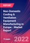 Non-Domestic Cooling & Ventilation Equipment Manufacturing in Europe - Industry Market Research Report - Product Image