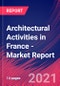 Architectural Activities in France - Industry Market Research Report - Product Thumbnail Image