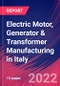 Electric Motor, Generator & Transformer Manufacturing in Italy - Industry Market Research Report - Product Thumbnail Image