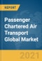 Passenger Chartered Air Transport Global Market Report 2021: COVID-19 Impact and Recovery to 2030 - Product Image