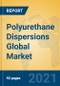 Polyurethane Dispersions Global Market Insights 2021, Analysis and Forecast to 2026, by Manufacturers, Regions, Technology, Application, Product Type - Product Thumbnail Image