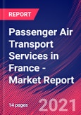 Passenger Air Transport Services in France - Industry Market Research Report- Product Image