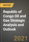 Republic of Congo Oil and Gas Strategic Analysis and Outlook to 2028- Product Image