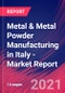 Metal & Metal Powder Manufacturing in Italy - Industry Market Research Report - Product Thumbnail Image