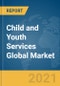 Child and Youth Services Global Market Report 2021: COVID-19 Impact and Recovery to 2030 - Product Image