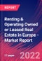 Renting & Operating Owned or Leased Real Estate in Europe - Industry Market Research Report - Product Image