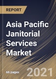 Asia Pacific Janitorial Services Market By End Use, By Application, By Country, Growth Potential, Industry Analysis Report and Forecast, 2021 - 2027- Product Image