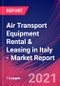 Air Transport Equipment Rental & Leasing in Italy - Industry Market Research Report - Product Thumbnail Image