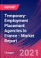 Temporary-Employment Placement Agencies in France - Industry Market Research Report - Product Thumbnail Image
