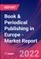 Book & Periodical Publishing in Europe - Industry Market Research Report - Product Image
