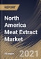 North America Meat Extract Market By Application (Industrial and Commercial), By Form (Powder, Paste, Liquid and Granules), By Type (Beef, Chicken, Fish, Turkey, Pork and Others), By Country, Growth Potential, Industry Analysis Report and Forecast, 2021 - 2027 - Product Thumbnail Image