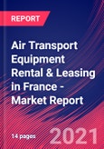 Air Transport Equipment Rental & Leasing in France - Industry Market Research Report- Product Image