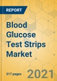 Blood Glucose Test Strips Market - Global Outlook & Forecast 2021-2026- Product Image