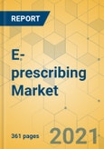 E-prescribing Market - Global Outlook and Forecast 2021-2026- Product Image