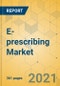 E-prescribing Market - Global Outlook and Forecast 2021-2026 - Product Thumbnail Image