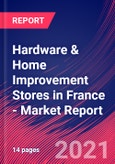 Hardware & Home Improvement Stores in France - Industry Market Research Report- Product Image
