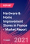 Hardware & Home Improvement Stores in France - Industry Market Research Report - Product Thumbnail Image