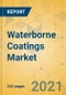 Waterborne Coatings Market - Global Outlook and Forecast 2021-2026 - Product Thumbnail Image