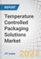 Temperature Controlled Packaging Solutions Market by Type (Active, Passive), Product, Usability (Single, Reuse), Revenue type (Product, Service), End-Use Industry (Pharma and Biopharma) & Region - Trends and Forecasts Up to 2026 - Product Thumbnail Image
