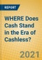  WHERE Does Cash Stand in the Era of Cashless? - Product Thumbnail Image
