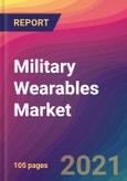 Military Wearables Market Size, Market Share, Application Analysis, Regional Outlook, Growth Trends, Key Players, Competitive Strategies and Forecasts, 2021 to 2029- Product Image