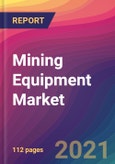 Mining Equipment Market Size, Market Share, Application Analysis, Regional Outlook, Growth Trends, Key Players, Competitive Strategies and Forecasts, 2021 to 2029- Product Image