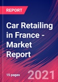 Car Retailing in France - Industry Market Research Report- Product Image